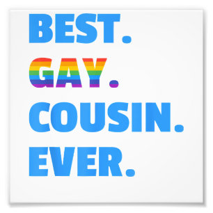 Best Gay Cousin Ever  Best Gay Cousin Gift  Photo Print