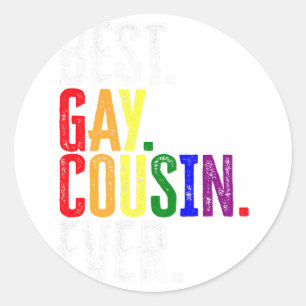 Best Gay Cousin Ever LGBT Pride Gay Cousin Gift Classic Round Sticker
