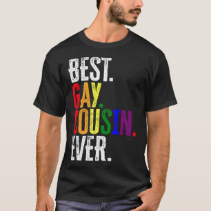 Best Gay Cousin Ever  LGBT Pride  Gay Cousin Gift  T-Shirt