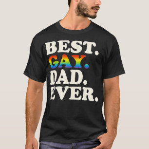Best Gay Dad Ever Gay Gender Equality Funny Dad T-Shirt