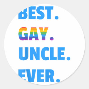 Best Gay Uncle Ever  Best Gay Uncle LGBT Gift  Classic Round Sticker