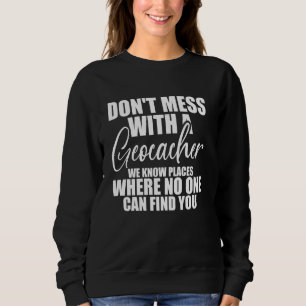 Best Geocaching Art For Men Women Geocachers GPS T Sweatshirt