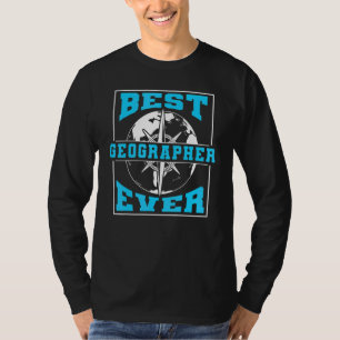 Best Geographer Ever Teacher Geography Student Geo T-Shirt