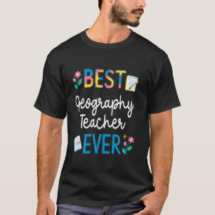 Best Geography Teacher Ever Lovely Teacher Appreci T-Shirt