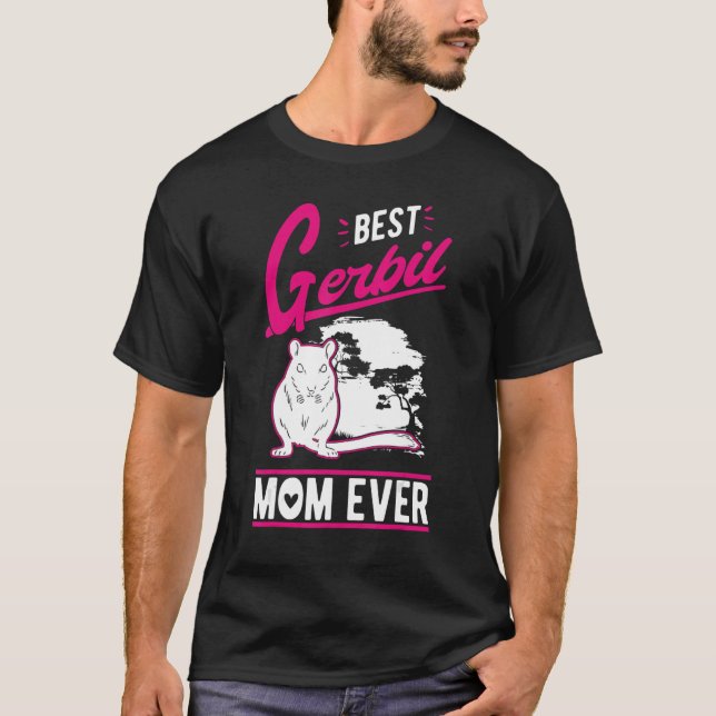 Best Gerbil Mum Ever T-Shirt (Front)