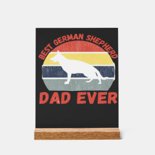 Best German Shepherd dad ever quote Funny Shepherd Acrylic Sign