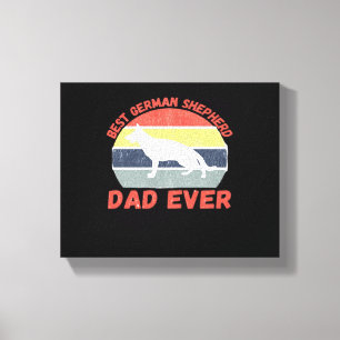 Best German Shepherd dad ever quote Funny Shepherd Canvas Print