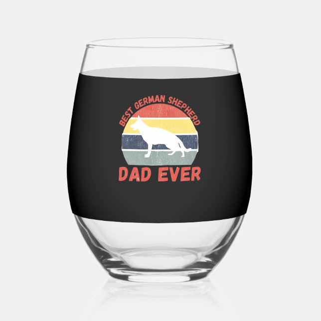 Best German Shepherd dad ever quote Funny Shepherd Stemless Wine Glass (Front)