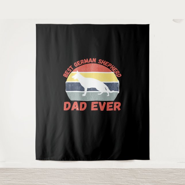 Best German Shepherd dad ever quote Funny Shepherd Tapestry (Front)