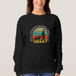 Best German Shepherd Ever German Shepherd Funny Me Sweatshirt