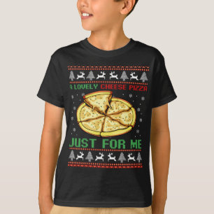 Best Gift Christmas - A Lovely Cheese Pizza Just F T-Shirt