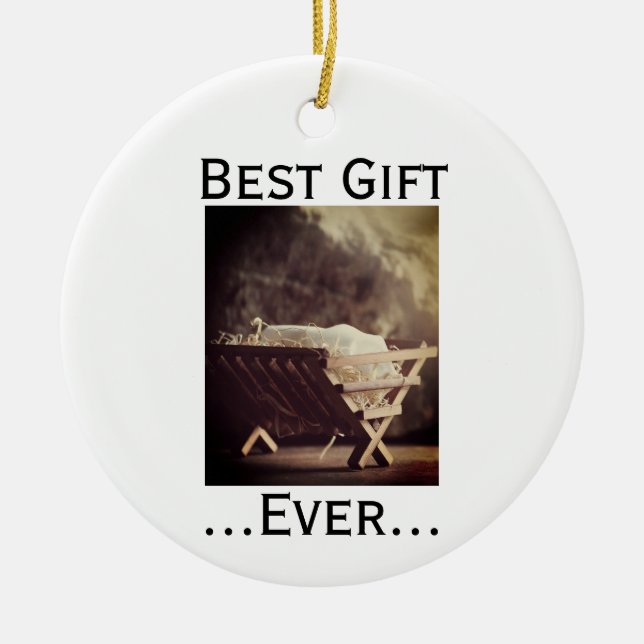 Best Gift Ever Christmas Babe in Manger  Ceramic Tree Decoration (Front)