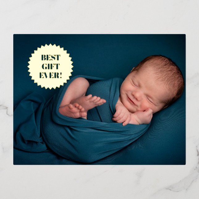 Best gift ever Modern Custom baby photo Seal Foil  Foil Holiday Postcard (Front)