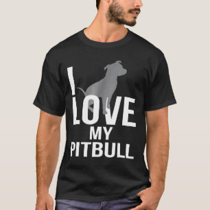 Best Gifts For Dog Lovers I Love My Pitbull T-Shirt