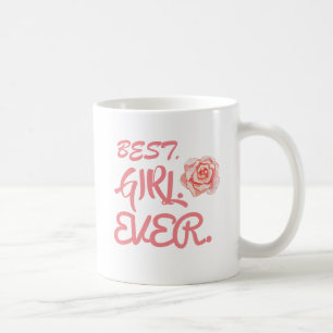 BEST. GIRL. EVER. COFFEE MUG