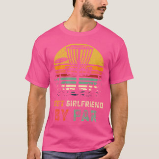 Best Girlfriend Disc Golf Gf Frisbees Disc Golfer T-Shirt