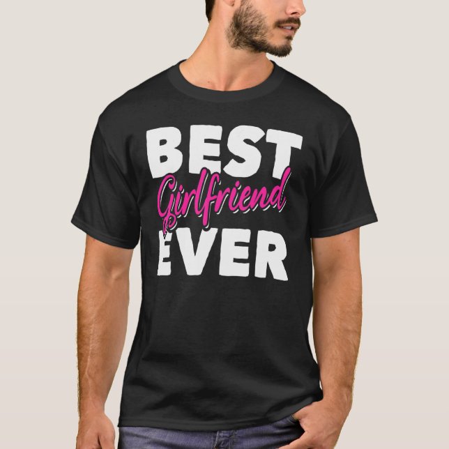 Best Girlfriend Ever Best Girlfriend In The World T-Shirt (Front)