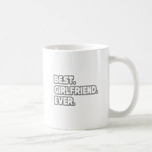 Best Girlfriend Ever Coffee Mug