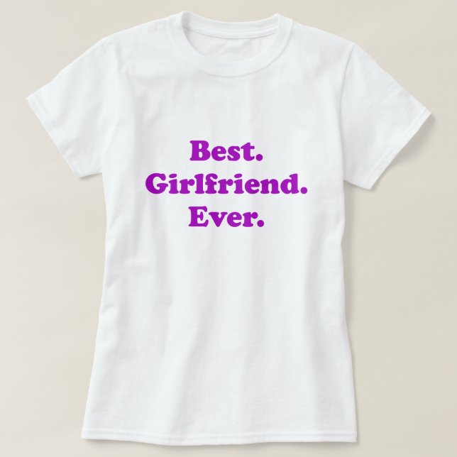 Best Girlfriend Ever T-Shirt (Design Front)