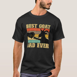 Best Goat Dad Ever Goat Father Goat Farmer Goat Lo T-Shirt