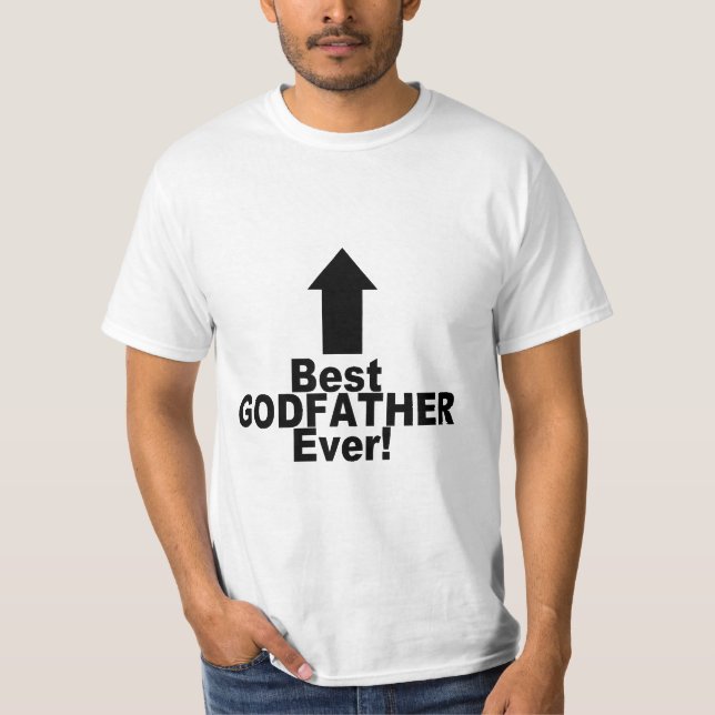 Best Godfather Ever T-Shirt (Front)