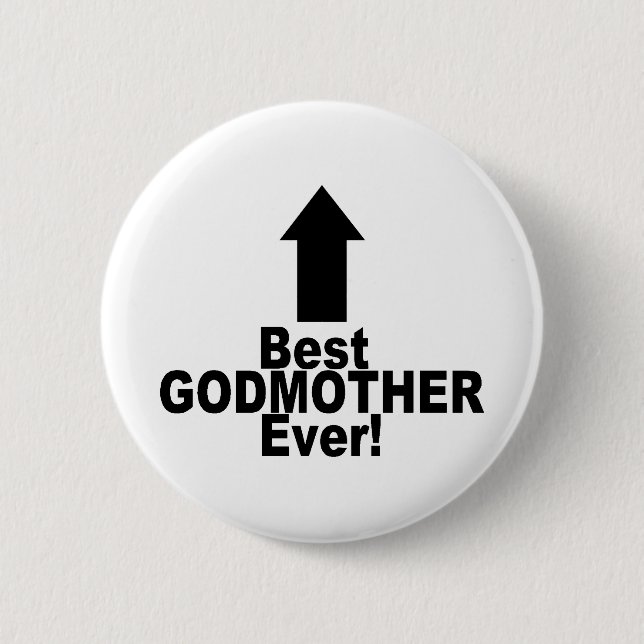 Best Godmother Ever 6 Cm Round Badge (Front)