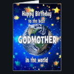 Best Godmother In The World Birthday<br><div class="desc">Celebrate your godmother with a cosmic twist! This card features a breathtaking view of Earth from space,  with the heartfelt message,  "Happy Birthday for the best godmother in the world." A perfect way to show how much he means to you—no matter the distance,  she’s always your number one.</div>