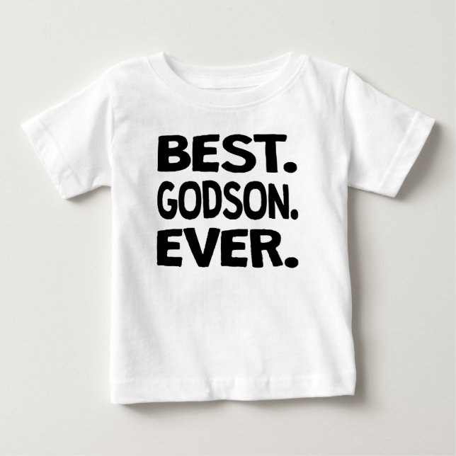 Best. Godson. Ever. Baby T-Shirt (Front)