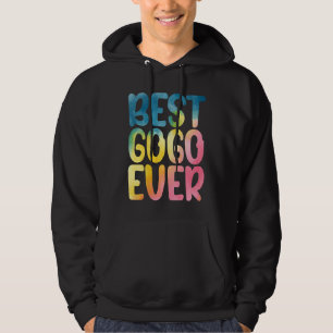 Best Gogo Ever Funny Mother's Day Gogo Hoodie