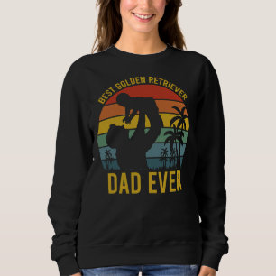 Best Golden Retriever Dad Everbest Dad Ever For Da Sweatshirt