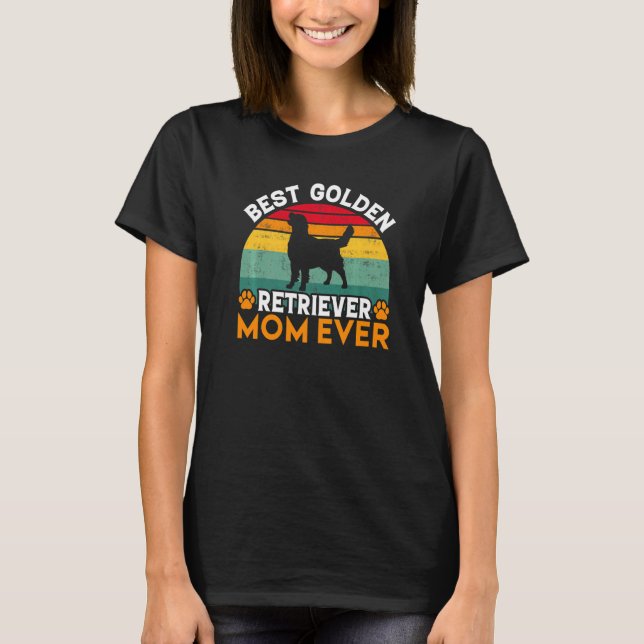 Best Golden Retriever Mom Ever Golden Retriever Mo T-Shirt (Front)