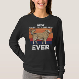 Best Golden Retriever Mum Ever Idea For Dog Dad Do T-Shirt