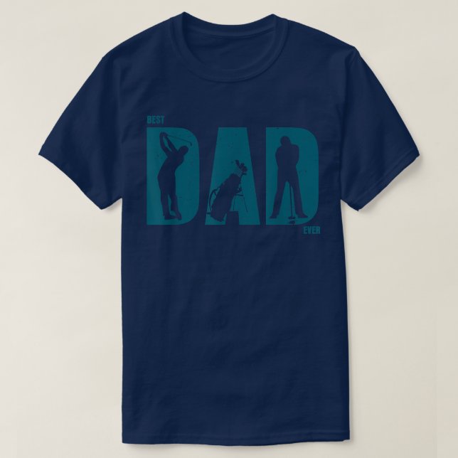 Best Golf Dad Ever T  Golf Dad  Father's Day Gift  T-Shirt (Design Front)
