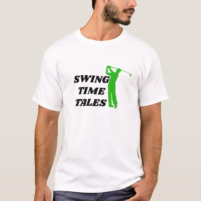 Best Golf Gift Under 20 Your Swing Time Tale Funny T-Shirt (Front)