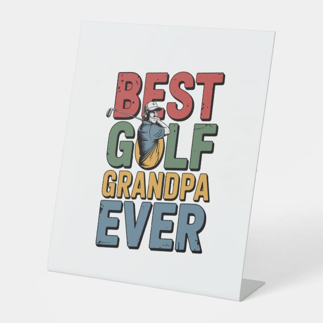 Best Golf Grandpa Ever Pedestal Sign (Front)