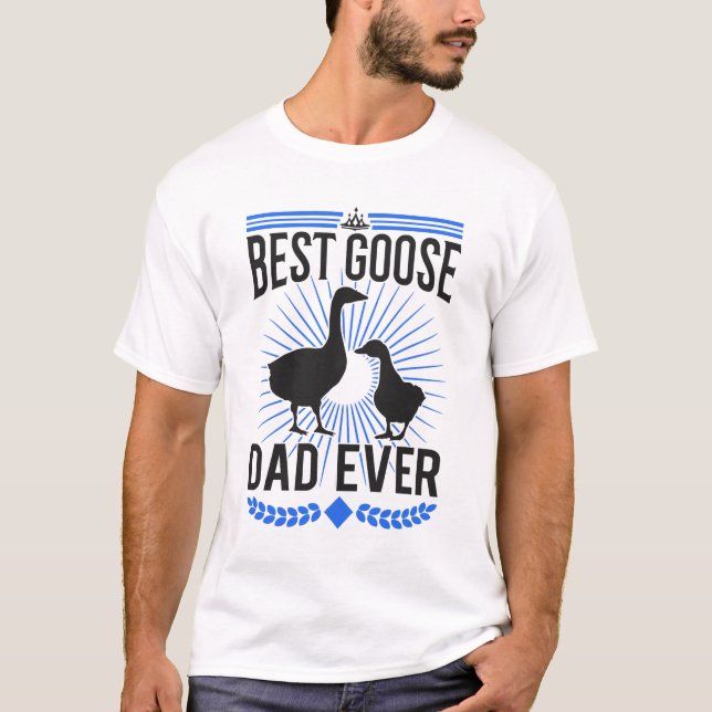Best Goose Dad Ever Gänse Gans Gänsezüchter T-Shirt (Front)