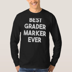 Best Grader Marker Ever T-Shirt