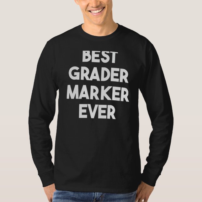 Best Grader Marker Ever T-Shirt (Front)