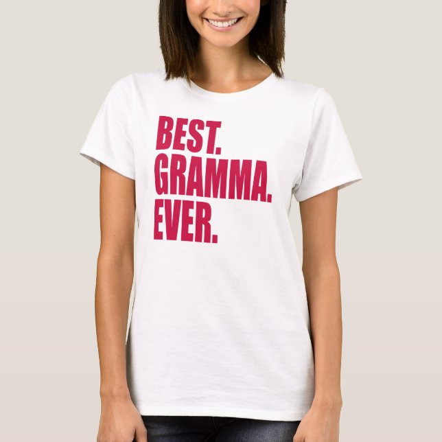Best. Gramma. Ever. (pink) T-Shirt (Front)