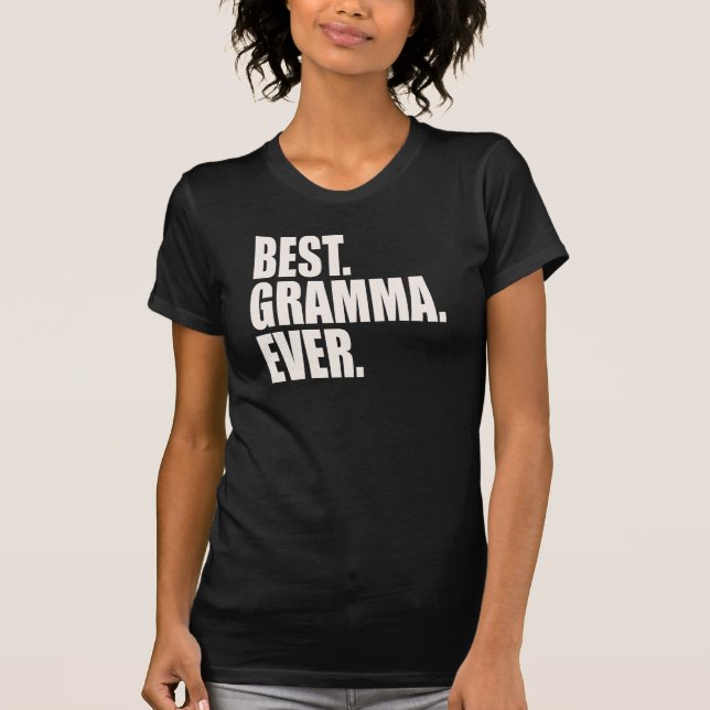 Best. Gramma. Ever. T-Shirt (Front)