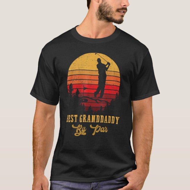 Best Granddaddy By Par Father's Day Golf Golfing 4 T-Shirt (Front)