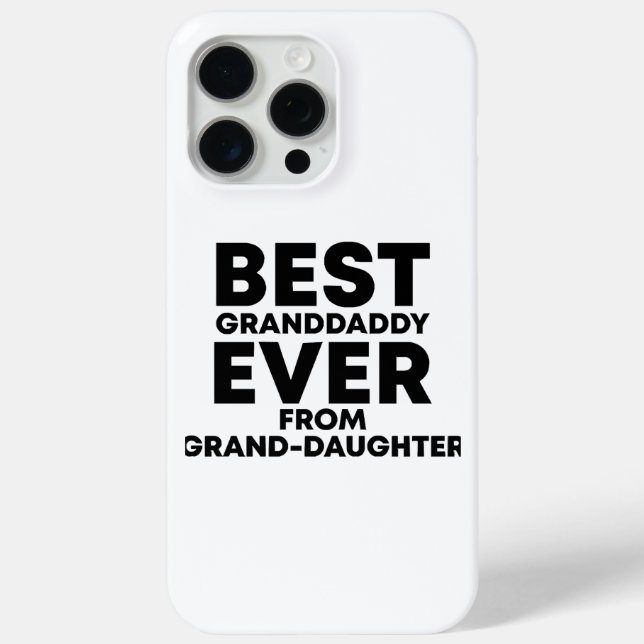 Best granddaddy ever from granddaughter Case-Mate iPhone case (Back)