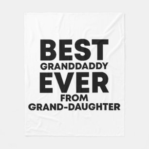 Best granddaddy ever from granddaughter  fleece blanket