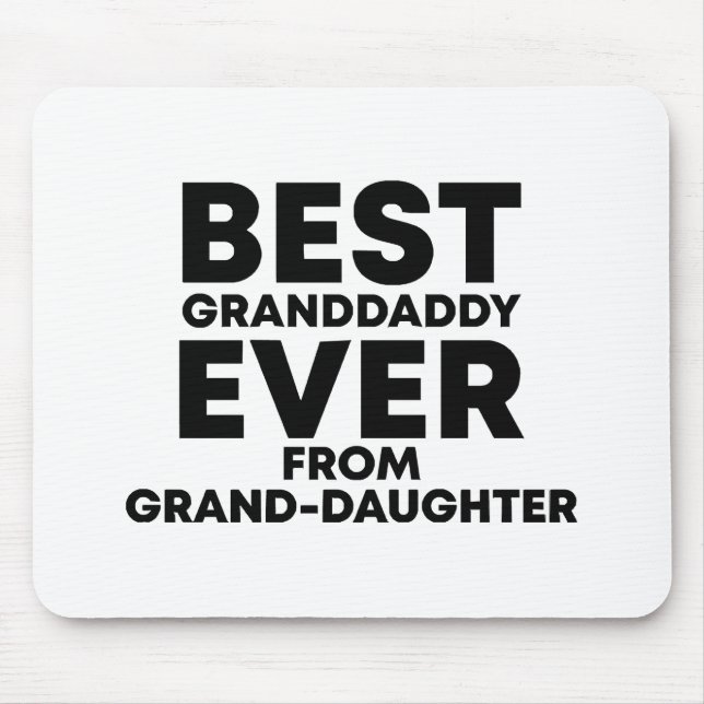 Best granddaddy ever from granddaughter mouse mat (Front)