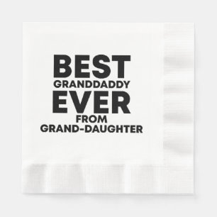 Best granddaddy ever from granddaughter napkin
