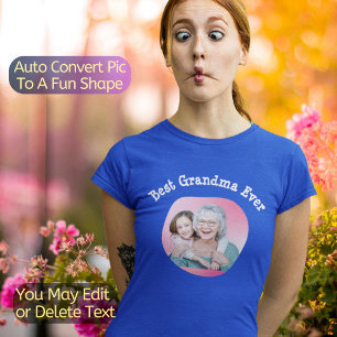  Best Grandma Ever   Auto Convert Pic To Fun Shape T-Shirt