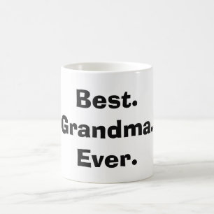 Best. Grandma. Ever. Coffee Mug