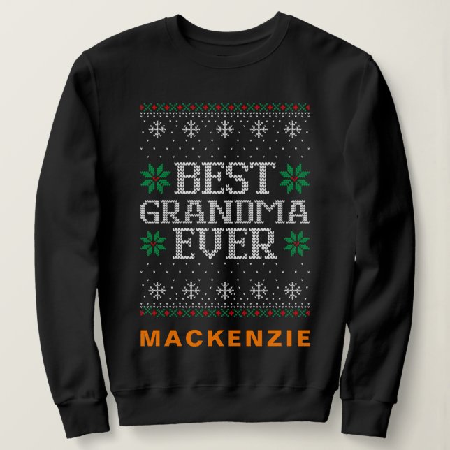 Best Grandma Ever Custom Name Funny Ugly Christmas Sweatshirt (Design Front)