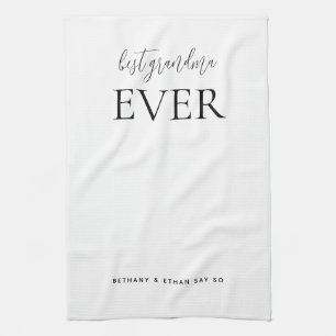 Best Grandma Ever Custom White Or Any Color Tea Towel