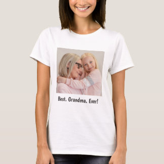 Best. Grandma. Ever! Family Photo T-Shirt